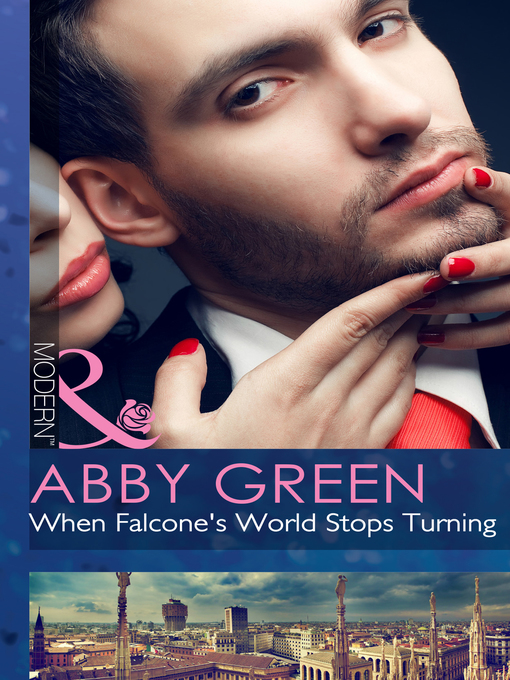 Title details for When Falcone's World Stops Turning by Abby Green - Available